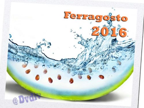 DvdiV –  2016 :  Auguri per un  FELICE  e  Sereno  FERRAGOSTO !!
